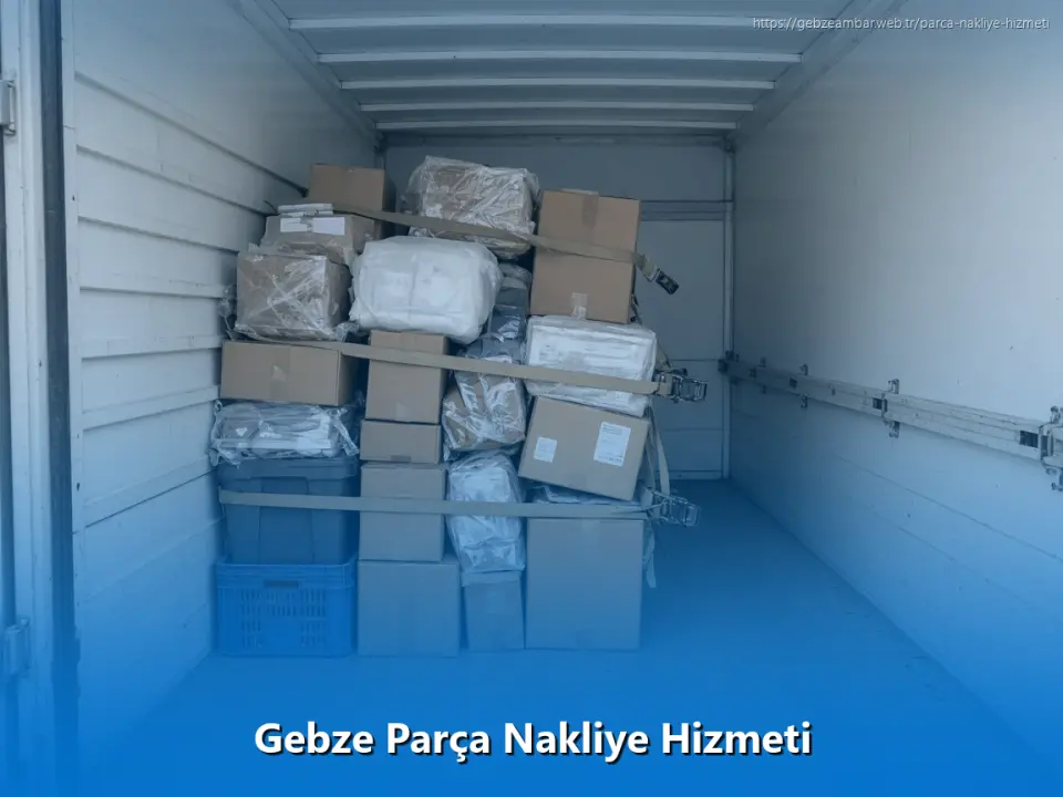 Gebze Parça Nakliye Hizmeti
