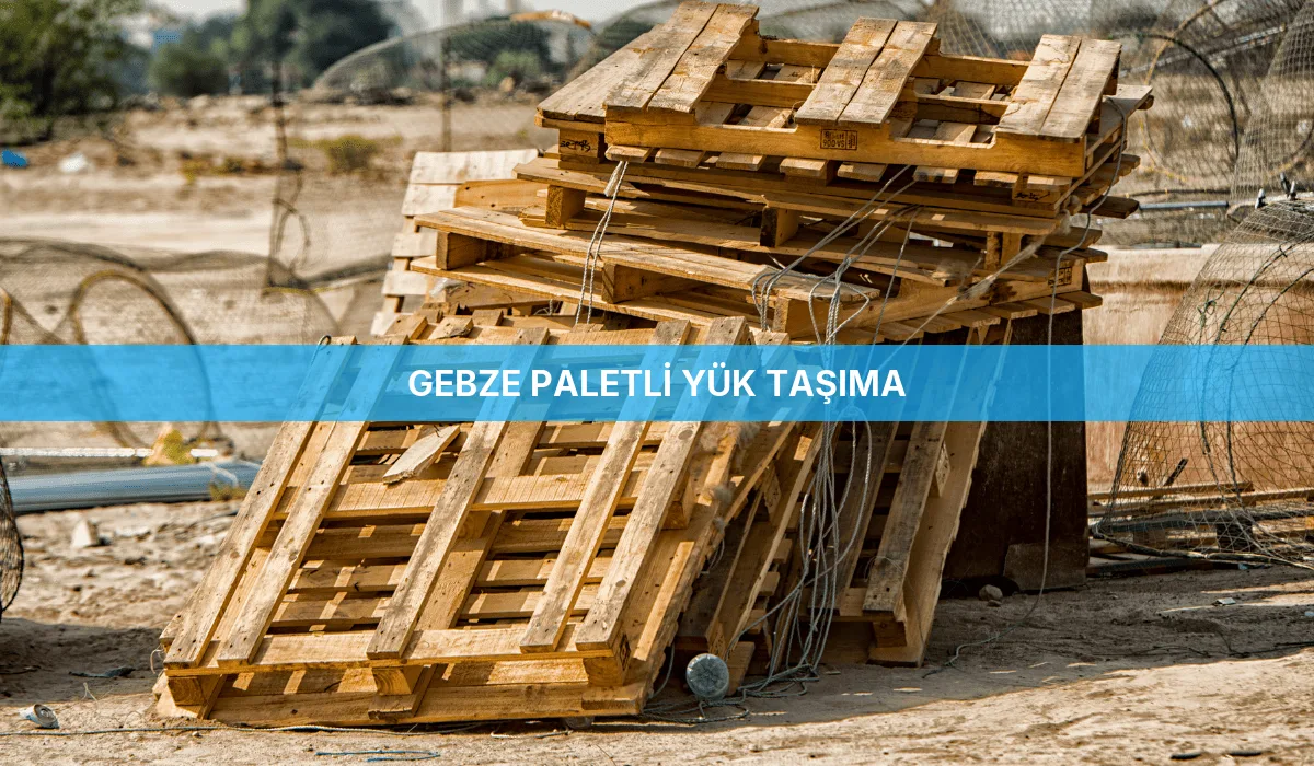 Gebze Paletli Yük Taşıma