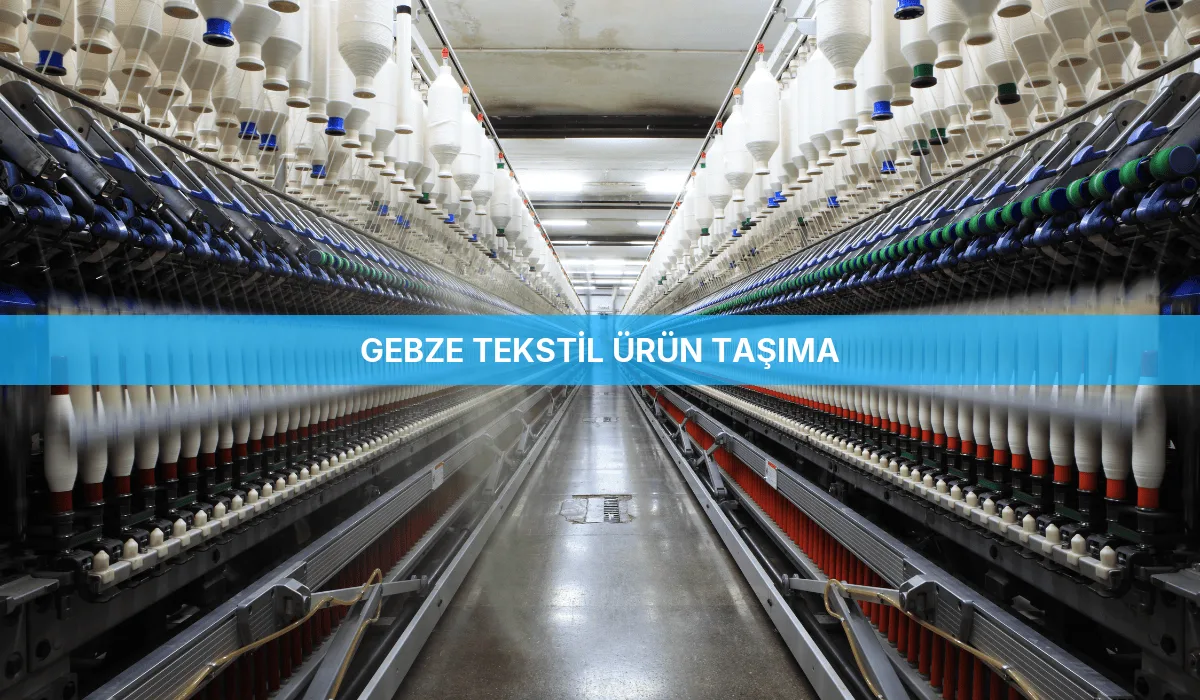 Gebze Tekstil Ürün Taşıma